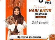 Anggota Komisi VI DPR RIB Nevi Zuairina : Hari Batik Nasional Peringatan Warisan Budaya Indonesia Tak Tergantikan