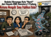 Menanti Jawaban Kepala BWS Sumatera V, Ke Mana Mengalir Anggaran Publikasi Balai?