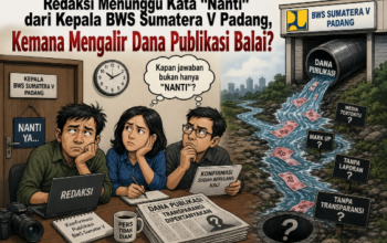 Menanti Jawaban Kepala BWS Sumatera V, Ke Mana Mengalir Anggaran Publikasi Balai?