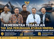 Pemerintah Tegaskan Tak Ada Perubahan Aturan Minerba, Tata Kelola Ekspor Diperketat hingga Akhir 2026