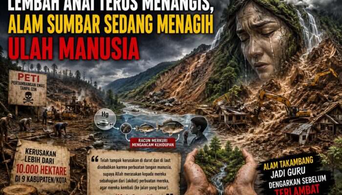 Lembah Anai Terus Menangis, Alam Sumbar Sedang Menagih Ulah Manusia