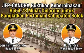 JFP-CANDRA Buktikan Keberpihakan Rp54,78 Miliar Didorong untuk Bangkitkan Pertanian Kabupaten Solok